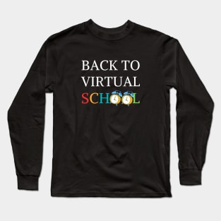 back to virtual school Long Sleeve T-Shirt